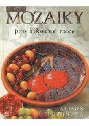 Mozaiky pro šikovné ruce